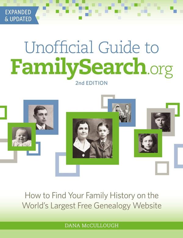 Unofficial Guide to FamilySearch.org, 2nd Edition